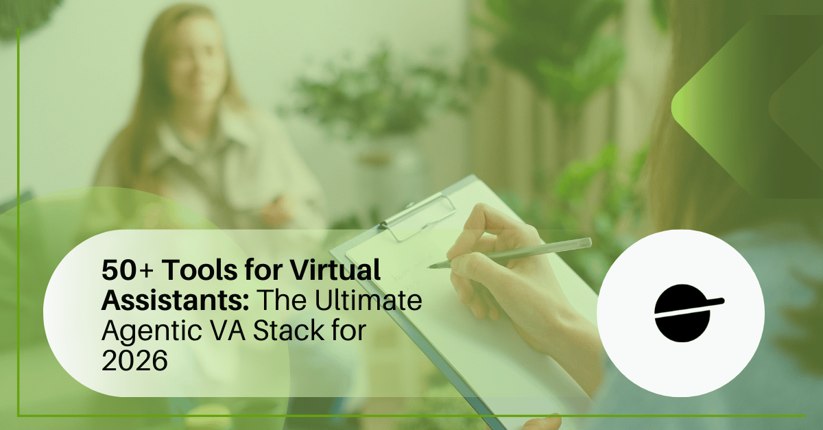 50+ Tools for Virtual Assistants: The Ultimate Agentic VA Stack for 2026